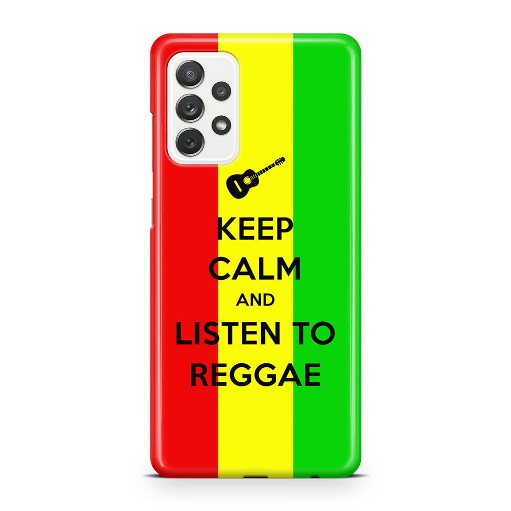 Keep Calm and Listen to Reggae Galaxy A32 / A52 / A72 Case