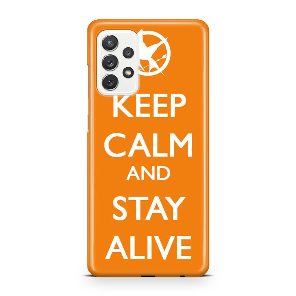 Keep Calm and Stay Alive Galaxy A32 / A52 / A72 Case