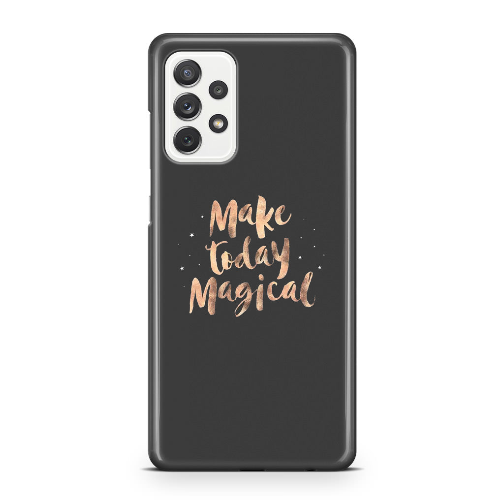 Make Today Magical Galaxy A23 5G Case