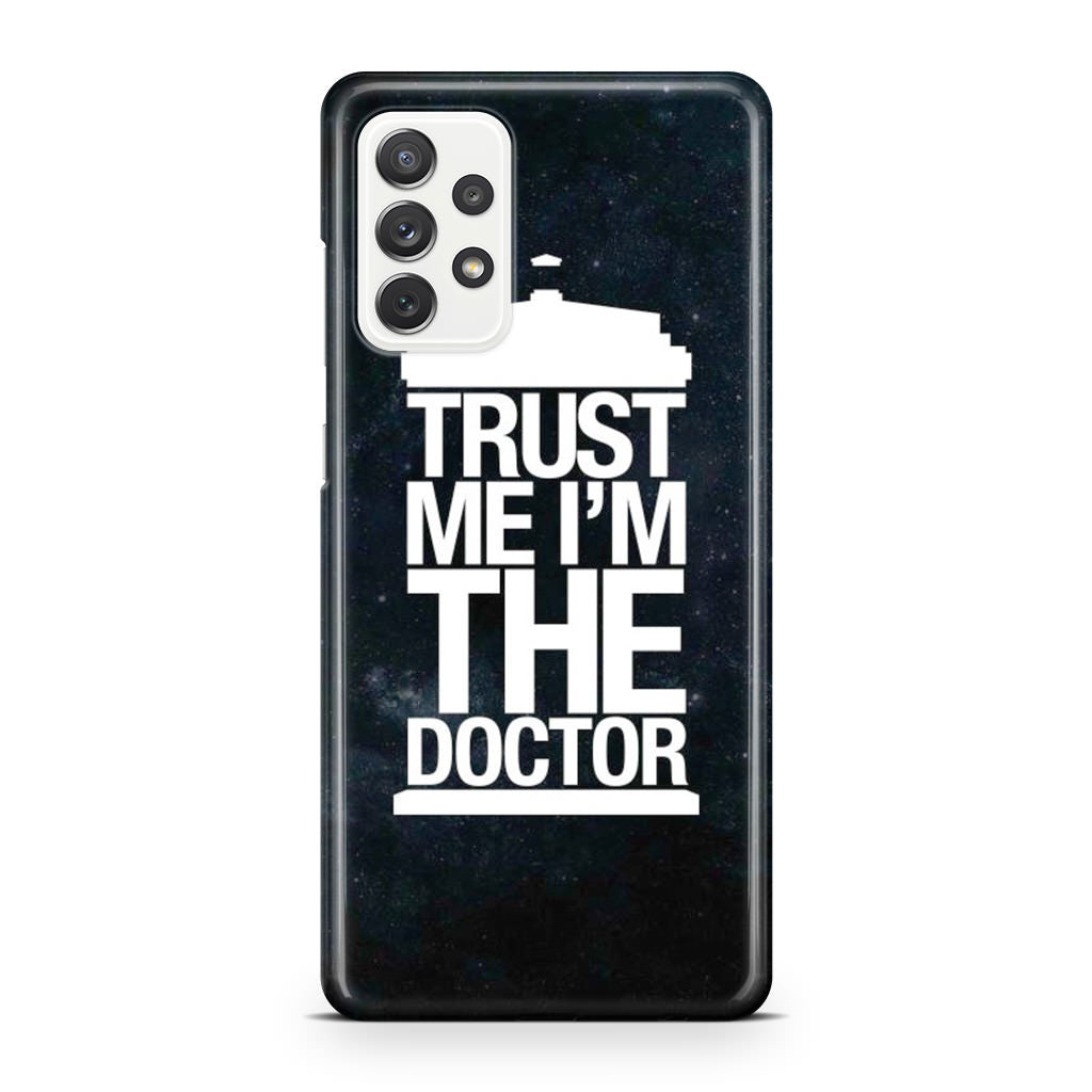 Trust Me I Am Doctor Galaxy A23 5G Case