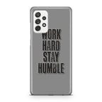 Work Hard Stay Humble Galaxy A23 5G Case