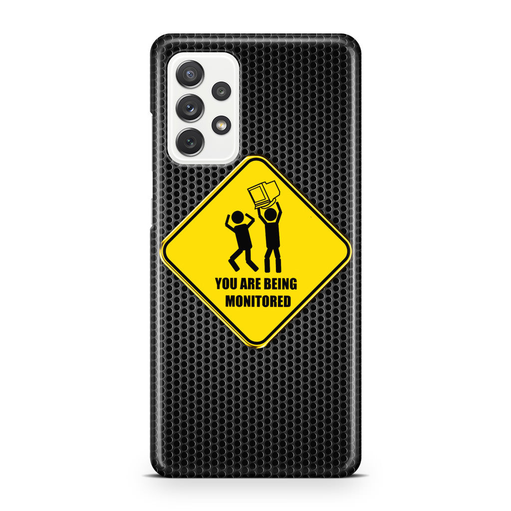 You Are Being Monitored Galaxy A32 / A52 / A72 Case