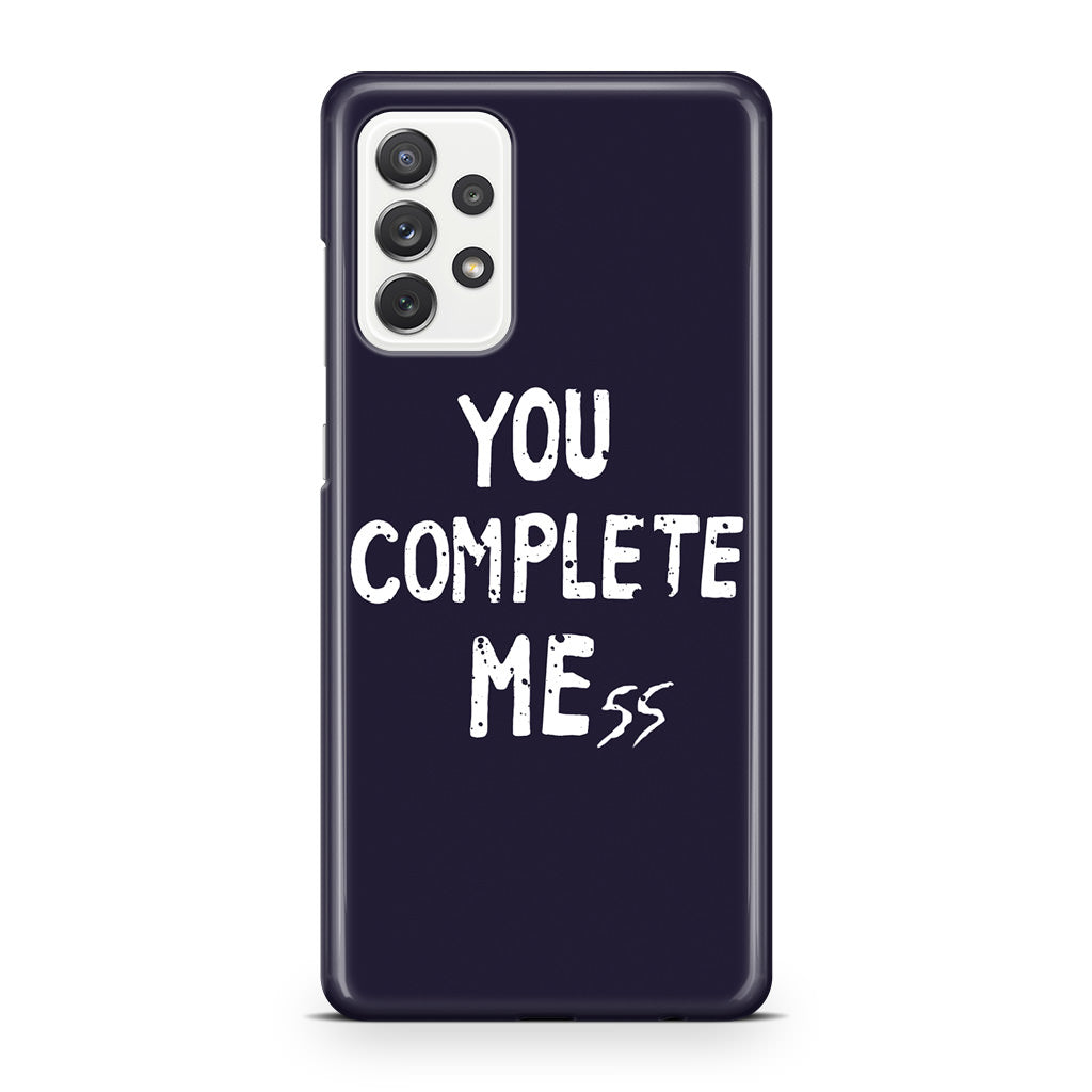 You Complete Me Galaxy A32 / A52 / A72 Case