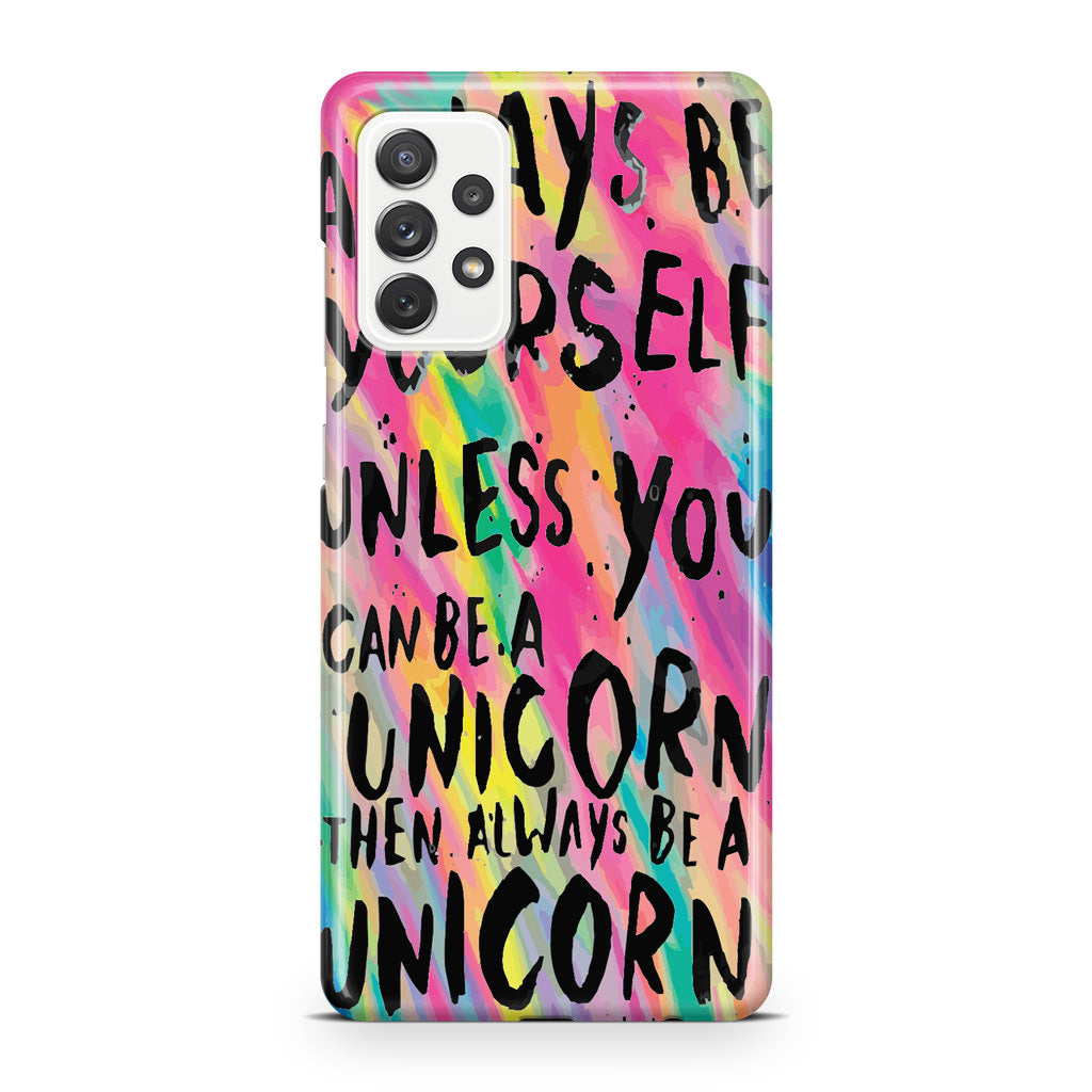 Rainbow Unicorn Quote Galaxy A32 / A52 / A72 Case