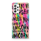 Rainbow Unicorn Quote Galaxy A32 / A52 / A72 Case
