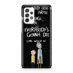 Rick And Morty Quotes Galaxy A32 / A52 / A72 Case