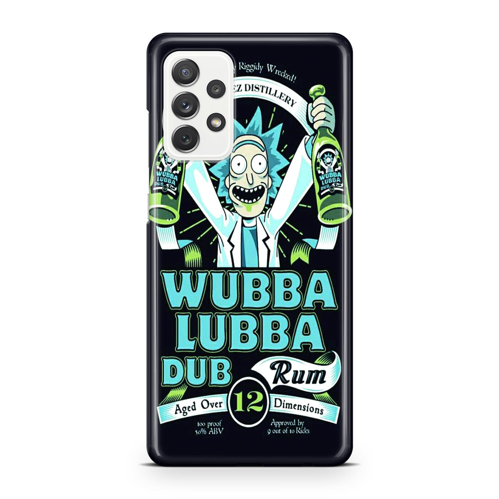 Wubba Lubba Dub Rum Galaxy A32 / A52 / A72 Case