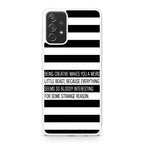 Being Creative Weird Galaxy A32 / A52 / A72 Case
