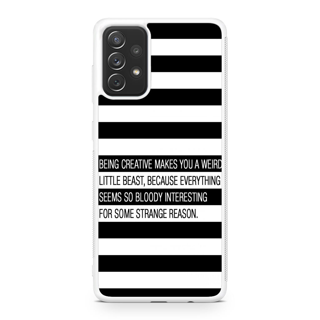 Being Creative Weird Galaxy A32 / A52 / A72 Case