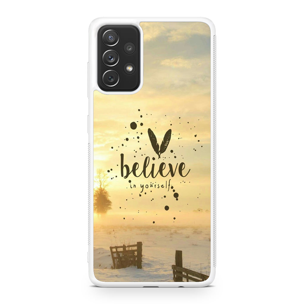 Believe in Yourself Galaxy A32 / A52 / A72 Case