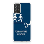 Follow The Leader Galaxy A23 5G Case