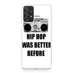 Hip Hop Was Better Before Galaxy A23 5G Case