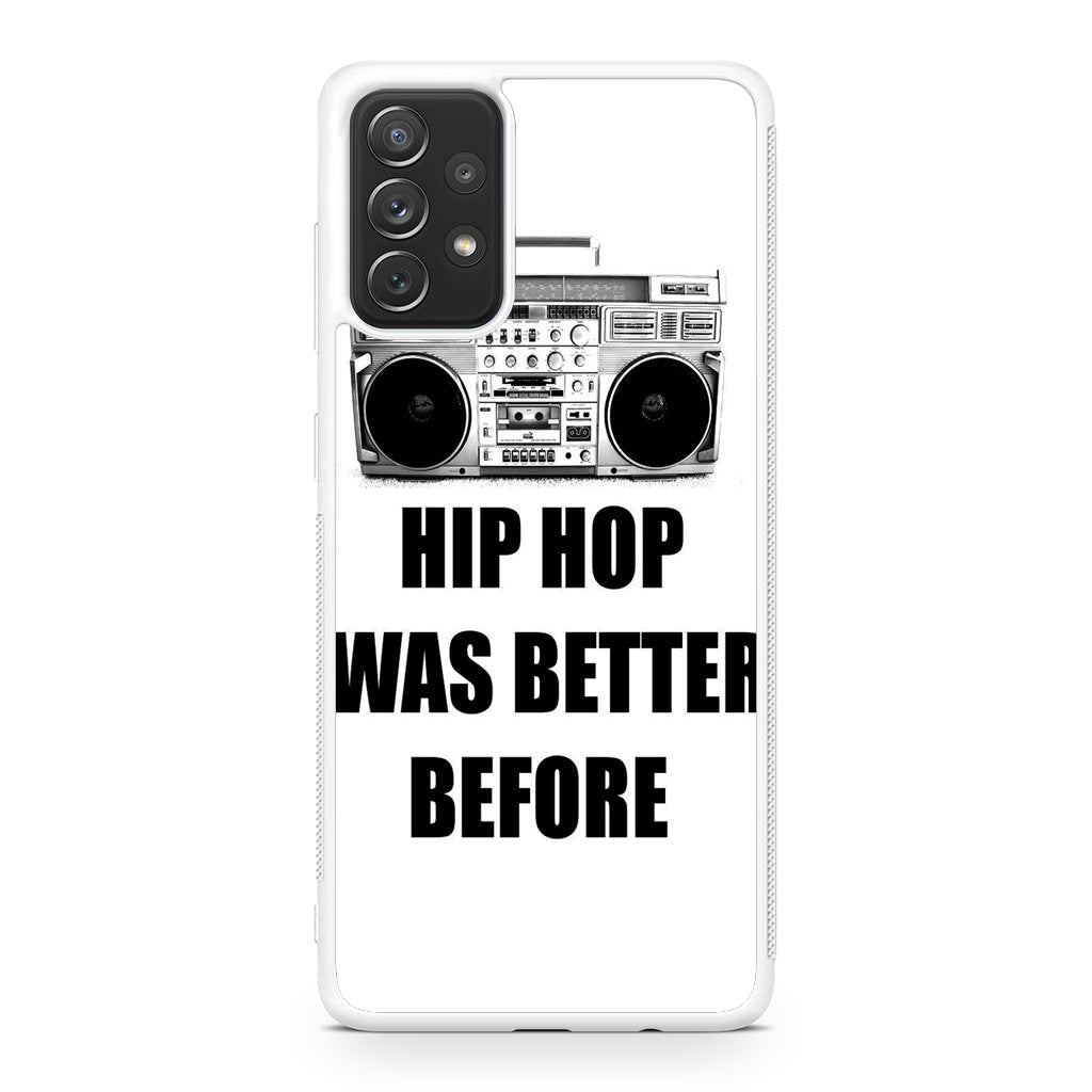 Hip Hop Was Better Before Galaxy A23 5G Case