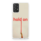 Hold On Galaxy A23 5G Case