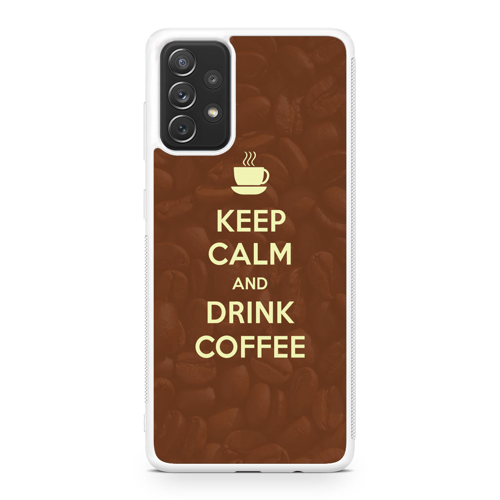 Keep Calm and Drink Coffee Galaxy A23 5G Case