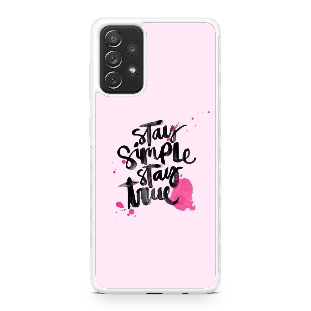 Stay Simple Stay True Galaxy A23 5G Case
