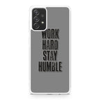 Work Hard Stay Humble Galaxy A23 5G Case