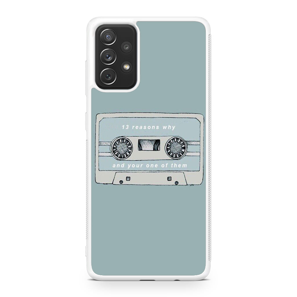 13 Reasons Why And Your One Of Them Galaxy A32 / A52 / A72 Case