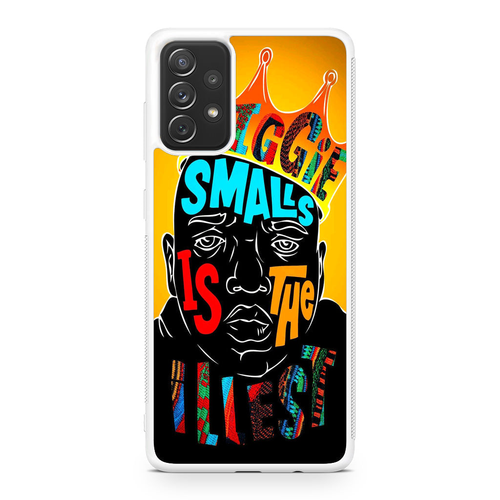 Biggie Smalls Is The Illest Galaxy A32 / A52 / A72 Case