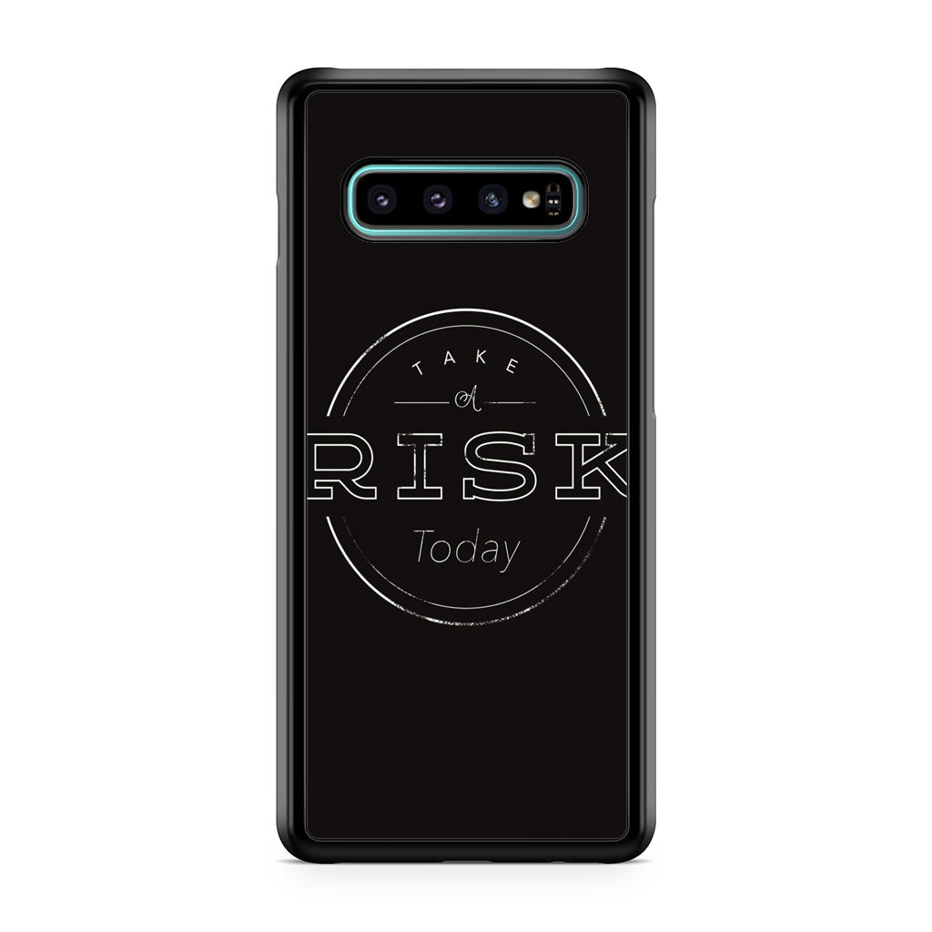 Take A Risk Galaxy S10 Case