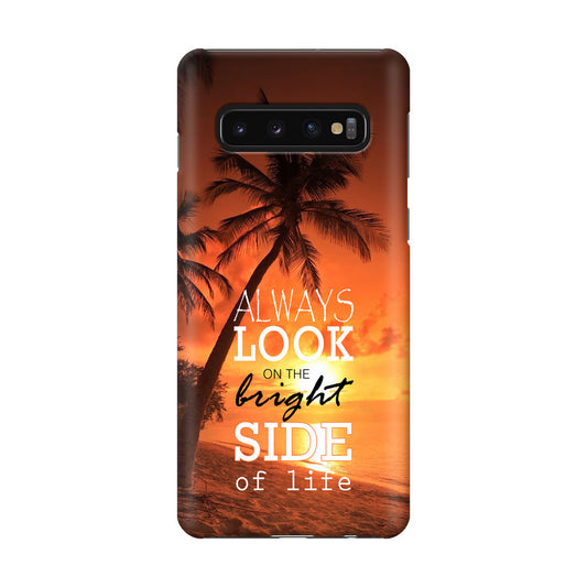 Always Look Bright Side of Life Galaxy S10 Case