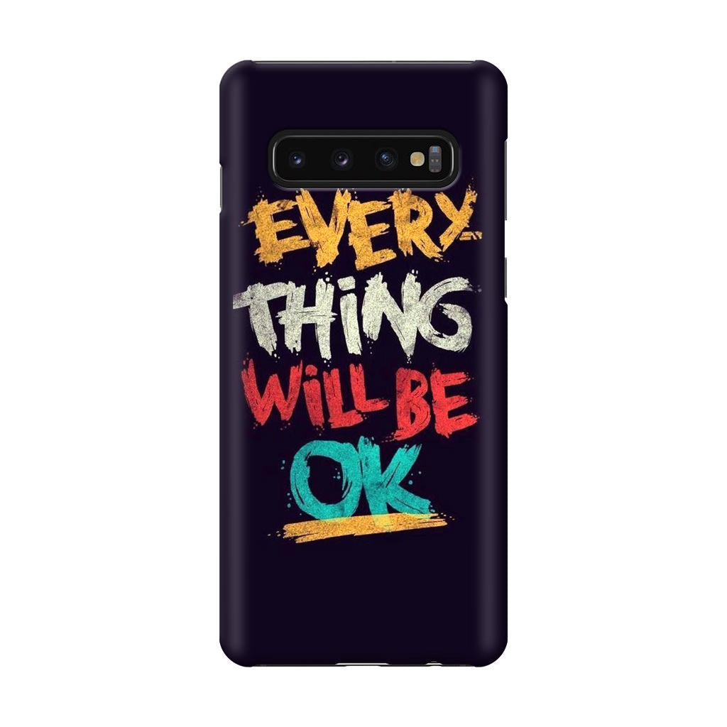 Everything Will Be Ok Galaxy S10 Case