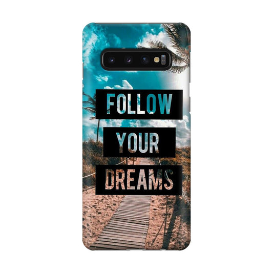 Follow Your Dream Galaxy S10 Case