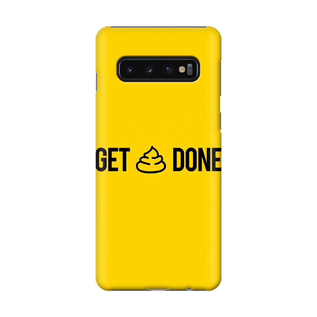 Get Shit Done Galaxy S10 Case