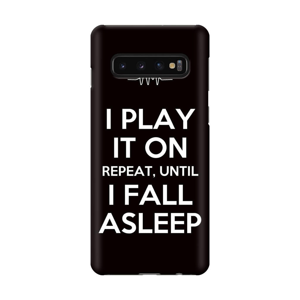 I Play It On Repeat Galaxy S10 Case