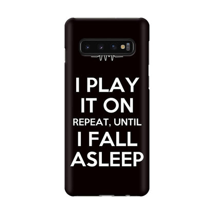 I Play It On Repeat Galaxy S10 Case