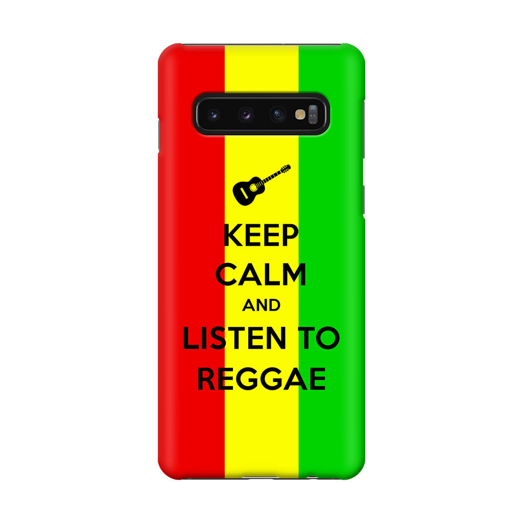 Keep Calm and Listen to Reggae Galaxy S10 Case