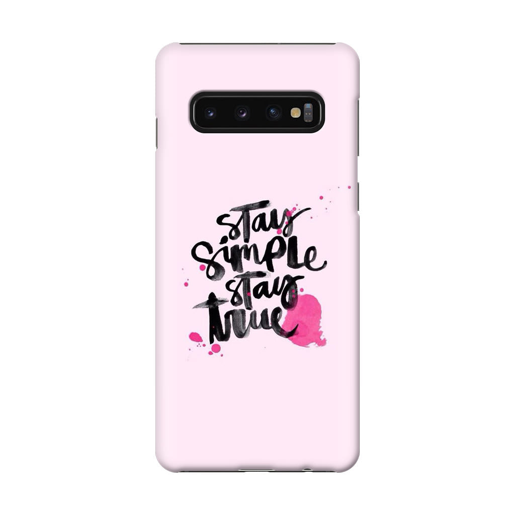 Stay Simple Stay True Galaxy S10 Case