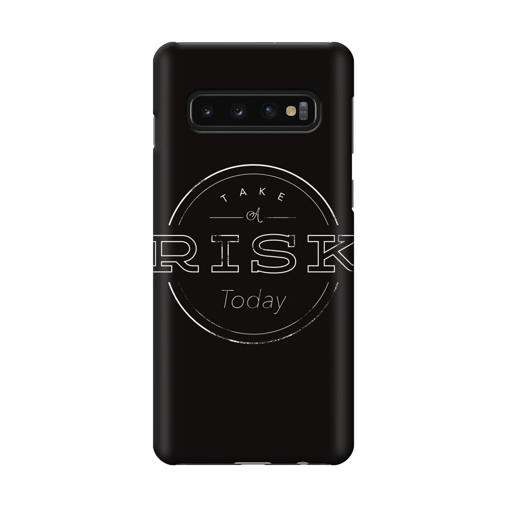 Take A Risk Galaxy S10 Case