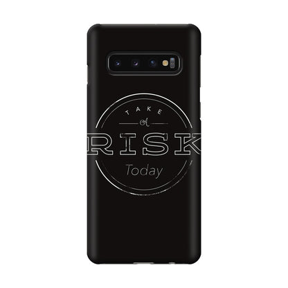 Take A Risk Galaxy S10 Case