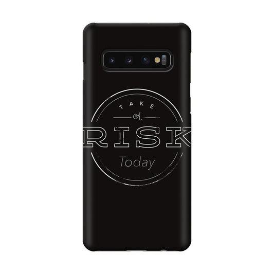 Take A Risk Galaxy S10 Case