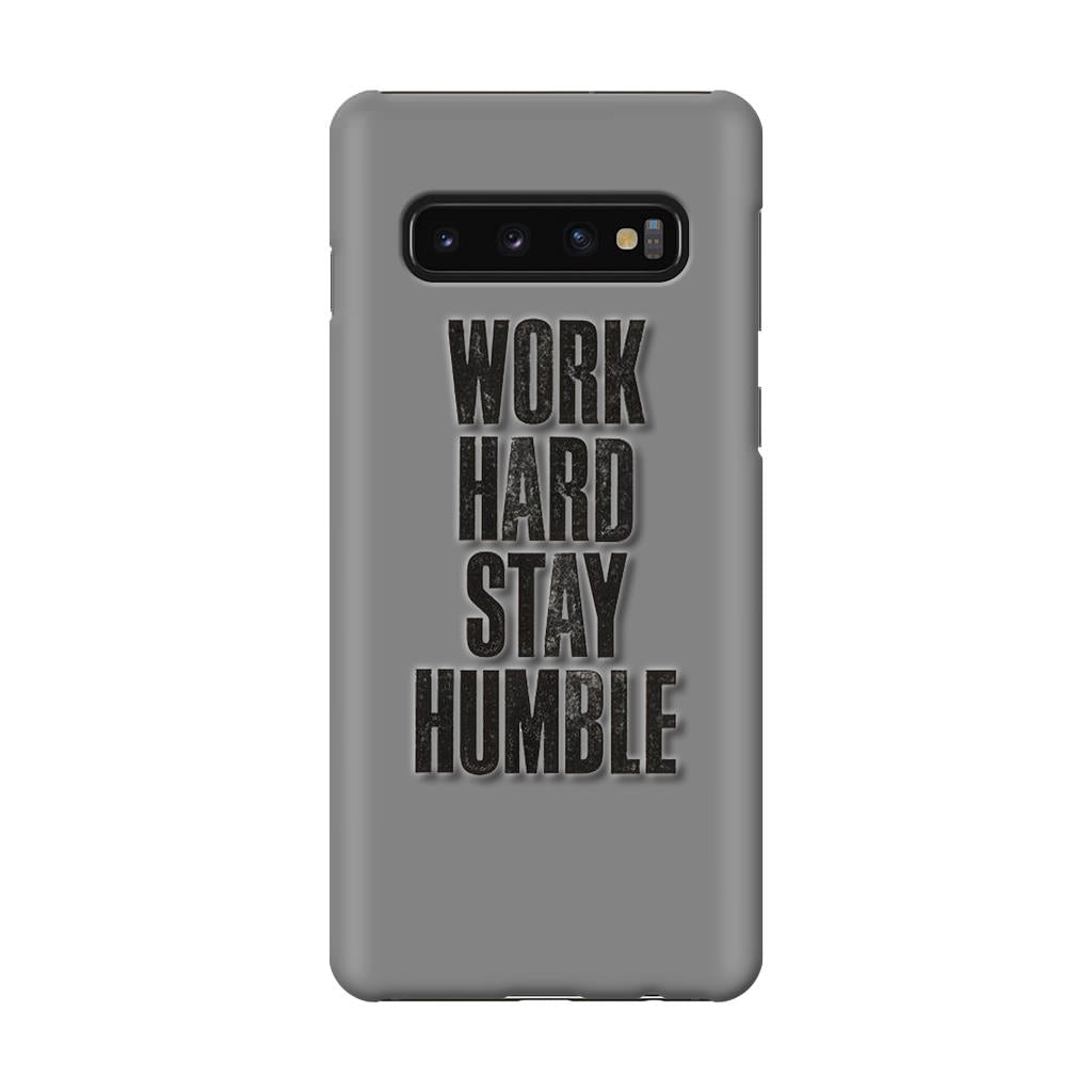 Work Hard Stay Humble Galaxy S10 Case