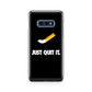 Just Quit Smoking Galaxy S10e Case