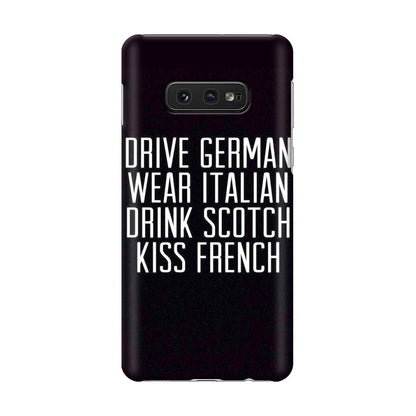 Drive German Wear Italian Drink Scotch Kiss French Galaxy S10e Case