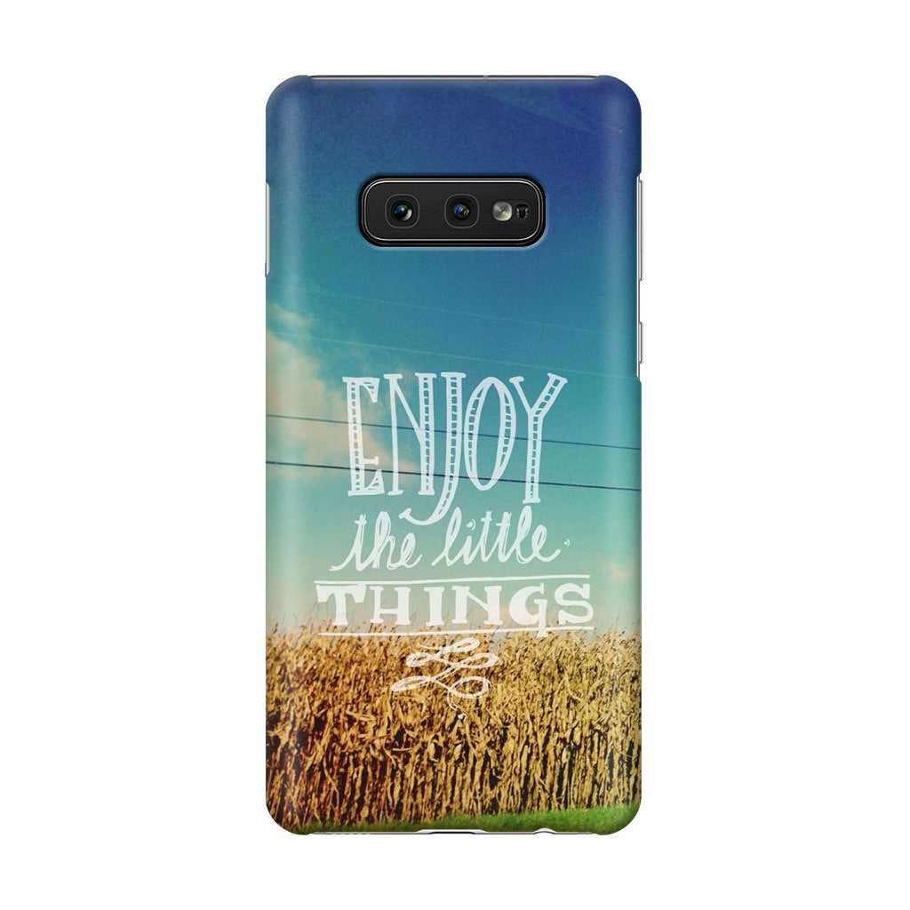 Enjoy The Little Things Galaxy S10e Case