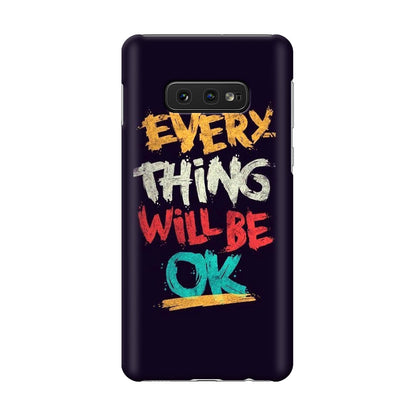 Everything Will Be Ok Galaxy S10e Case