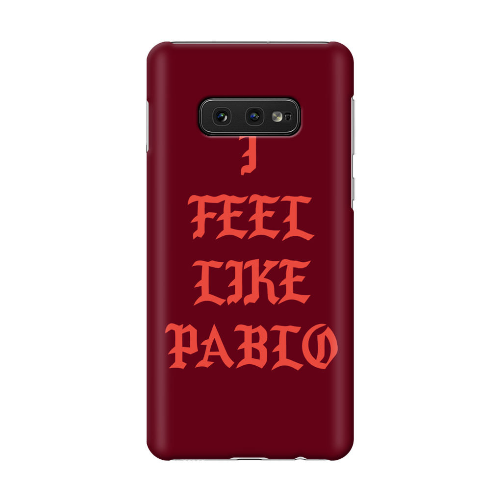 I Feel Like Pablo Galaxy S10e Case