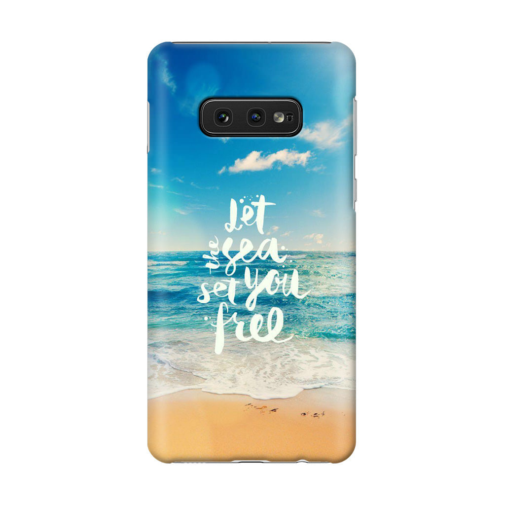 The Sea Set You Free Galaxy S10e Case