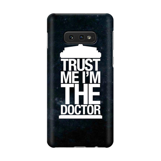 Trust Me I Am Doctor Galaxy S10e Case