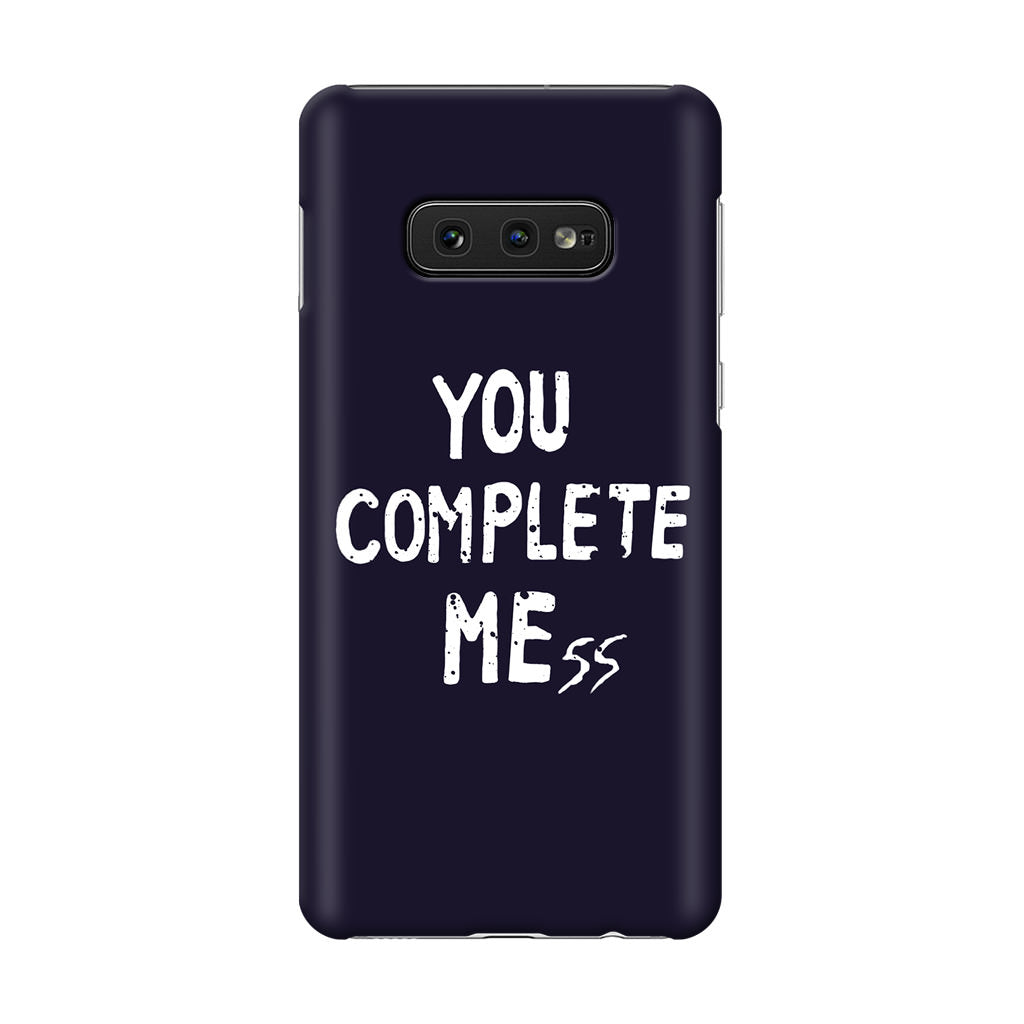 You Complete Me Galaxy S10e Case