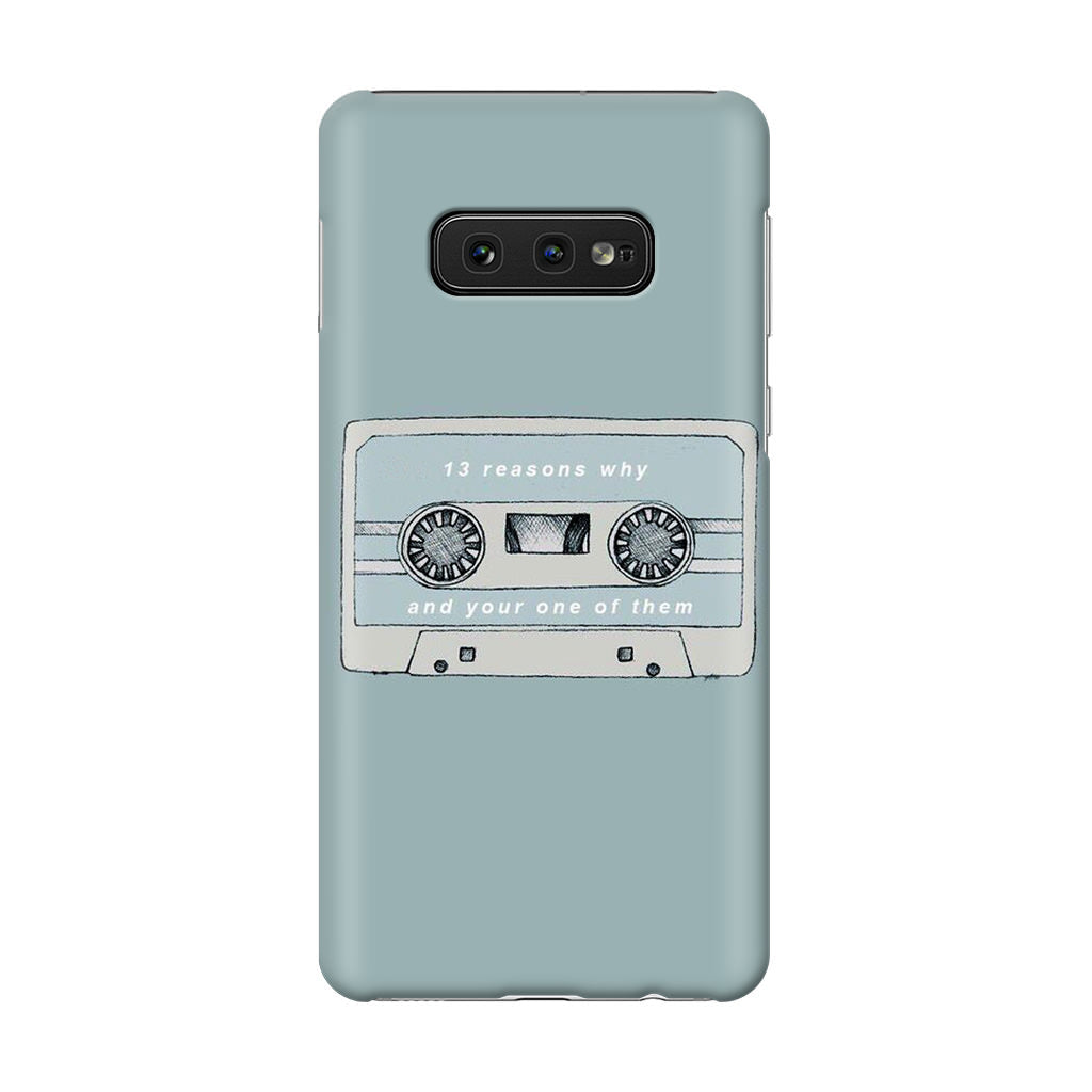 13 Reasons Why And Your One Of Them Galaxy S10e Case