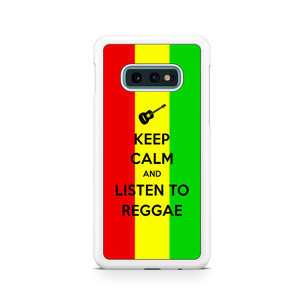 Keep Calm and Listen to Reggae Galaxy S10e Case