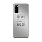 Dreams Don't Work Unless You Do Galaxy S20 Case