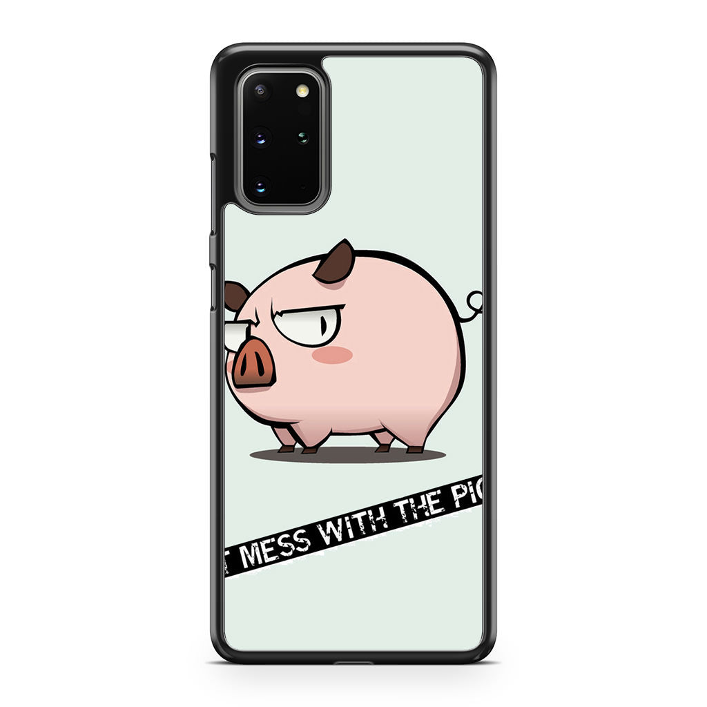 Dont Mess With The Pig Galaxy S20 Plus Case