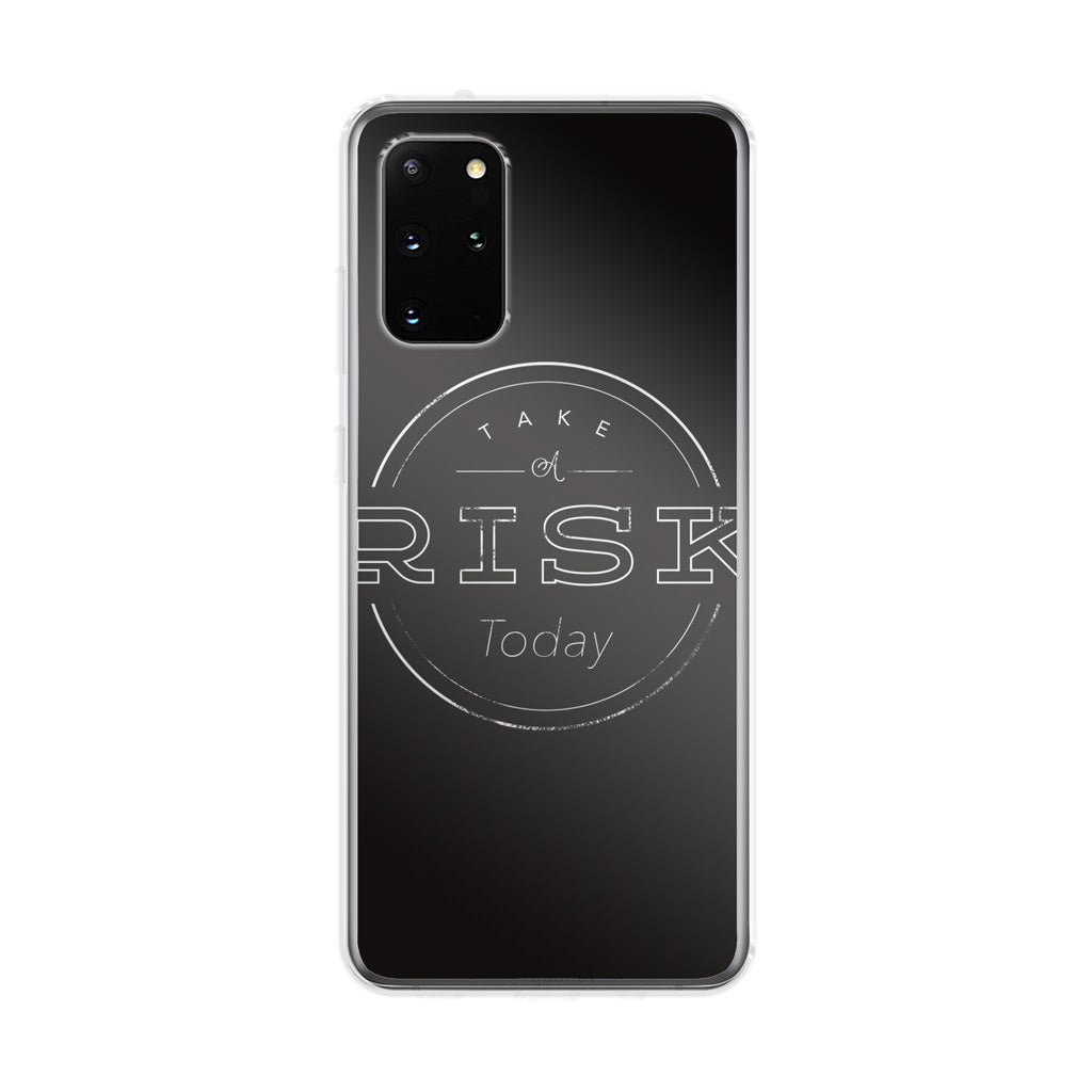 Take A Risk Galaxy S20 Plus Case