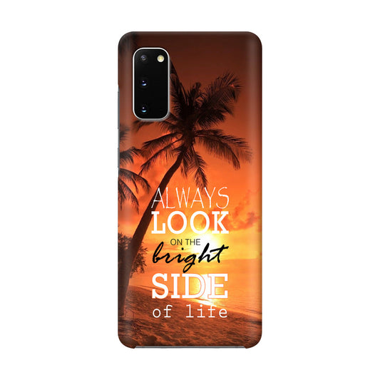 Always Look Bright Side of Life Galaxy S20 Case